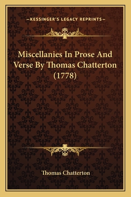 Miscellanies In Prose And Verse By Thomas Chatt... 1166309789 Book Cover