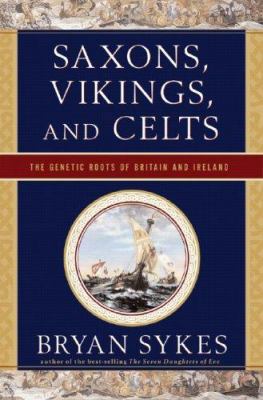 Saxons, Vikings, and Celts: The Genetic Roots o... 0393062686 Book Cover