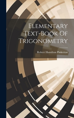 Elementary Text-book Of Trigonometry 1019651601 Book Cover