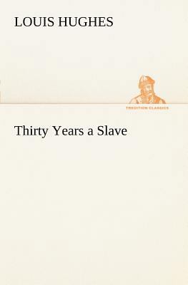 Thirty Years a Slave 3849168336 Book Cover