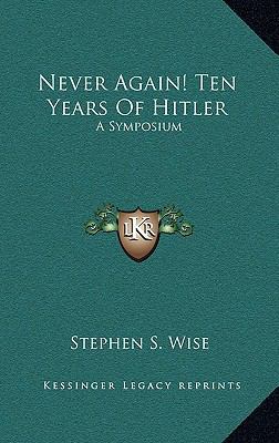 Never Again! Ten Years Of Hitler: A Symposium 1169109780 Book Cover