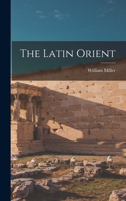 The Latin Orient 1017074674 Book Cover