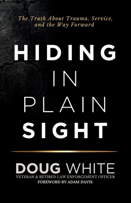 Hiding in Plain Sight: The Truth About Trauma, ... B0DJRY7W72 Book Cover