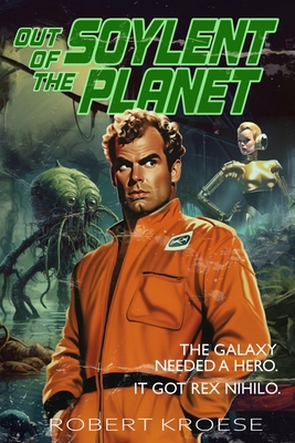 Out of the Soylent Planet 1976101743 Book Cover