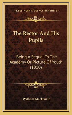 The Rector And His Pupils: Being A Sequel To Th... 1167270223 Book Cover