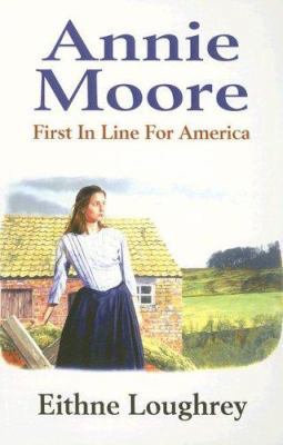 Annie Moore: First in Line for America [Large Print] 1842624466 Book Cover