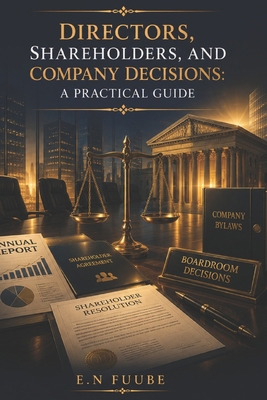 Directors, Shareholders, and Company Decisions:... B0HFCQK8NM Book Cover