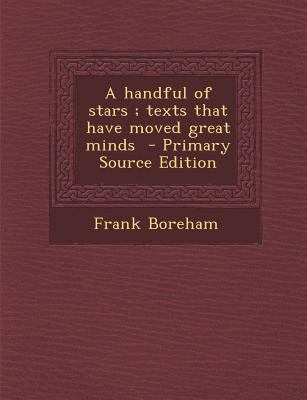 A handful of stars ; texts that have moved grea... 1295645270 Book Cover