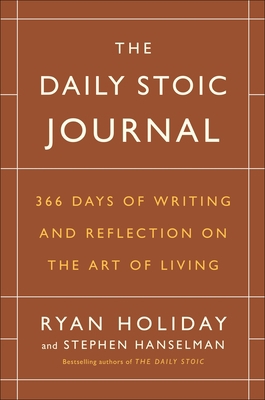 The Daily Stoic Journal: 366 Days of Writing an... 0525534393 Book Cover