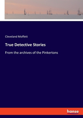 True Detective Stories: From the archives of th... 334811425X Book Cover
