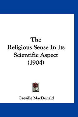 The Religious Sense In Its Scientific Aspect (1... 1120368928 Book Cover