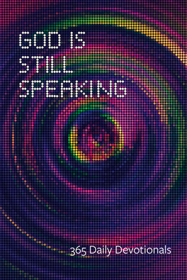 God Is Still Speaking: 365 Daily Devotionals, S... 0829801707 Book Cover