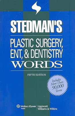 Stedman's Plastic Surgery, ENT & Dentistry Words 0781790018 Book Cover
