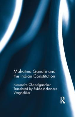 Mahatma Gandhi and the Indian Constitution 0815396007 Book Cover