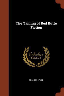 The Taming of Red Butte Fiction 1374959847 Book Cover