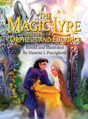 The Magic Lyre, The Legend of Orpheus and Eurydice B0FTC51B7D Book Cover