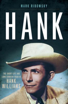Hank: The Short Life and Long Country Road of H... 1631491571 Book Cover