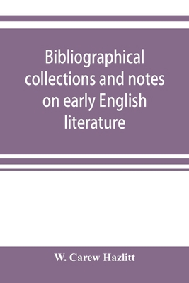 Bibliographical collections and notes on early ... 9353920698 Book Cover