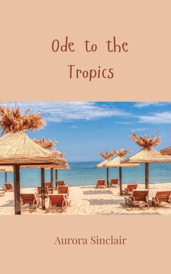 Ode to the Tropics 1805814672 Book Cover