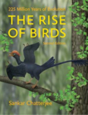 The Rise of Birds: 225 Million Years of Evolution 1421415909 Book Cover