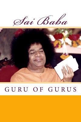 Sai Baba, Guru of Gurus 1987774558 Book Cover