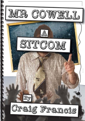 MR Cowell: A Sitcom 1716309778 Book Cover