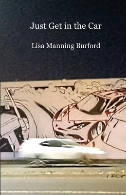Just Get in the Car B0BKSGKRSS Book Cover