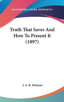 Truth That Saves and How to Present It (1897) 1104792079 Book Cover