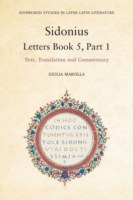 Sidonius: Letters Book 5, Part 1: Text, Transla... 1399510770 Book Cover