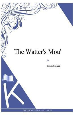 The Watter's Mou' 1497346533 Book Cover
