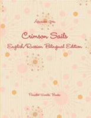 Crimson Sails. English/Russian Bilingual Edition 1105017648 Book Cover
