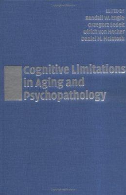Cognitive Limitations in Aging and Psychopathology 0521834074 Book Cover