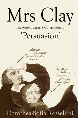 Mrs Clay: The Austen Expert's Companion to 'Per... 0995379076 Book Cover