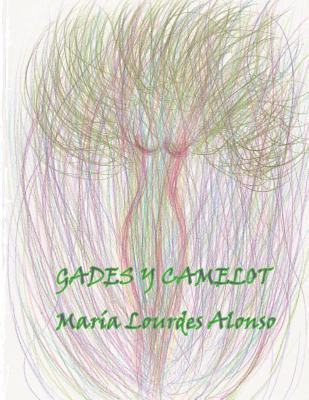 Gades y Camelot [Spanish] 1479312894 Book Cover