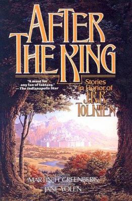 After the King: Stories in Honor of J. R. R. To... 0765334526 Book Cover
