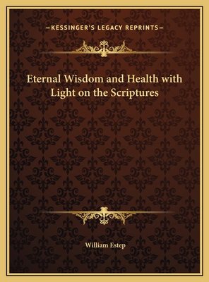 Eternal Wisdom and Health with Light on the Scr... 1169823211 Book Cover