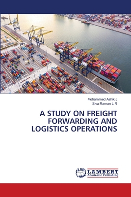 A Study on Freight Forwarding and Logistics Ope... 6209742246 Book Cover