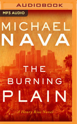 The Burning Plain: A Henry Rios Novel 1713542730 Book Cover