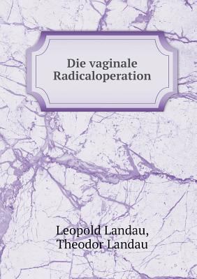 Die vaginale Radicaloperation [German] 5518981759 Book Cover