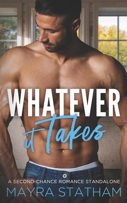 Whatever it Takes: A Second-Chance Romance Stan... B0C5PG8R6M Book Cover