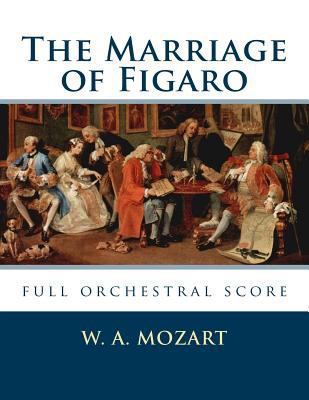 The Marriage of Figaro: full orchestral score 1535306874 Book Cover