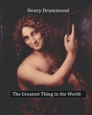 The Greatest Thing in the World 1453752757 Book Cover