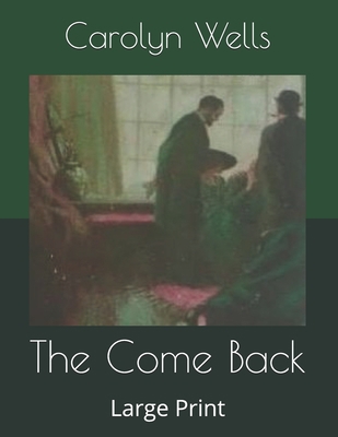 The Come Back: Large Print B085RRTBC1 Book Cover