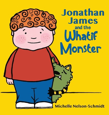 Jonathan James and the Whatif Monster 1952013704 Book Cover