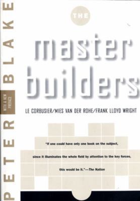 Master Builders: Le Corbusier, Mies Van Der Roh... B00A2MRFDG Book Cover