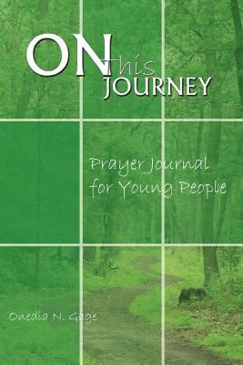 On This Journey Prayer Journal for Young People 0980100216 Book Cover