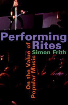 Performing Rites: On the Value of Popular Music, 0674661958 Book Cover