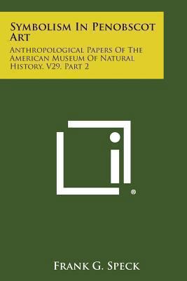 Symbolism in Penobscot Art: Anthropological Pap... 1258989948 Book Cover