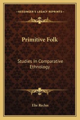 Primitive Folk: Studies In Comparative Ethnology 1162962682 Book Cover