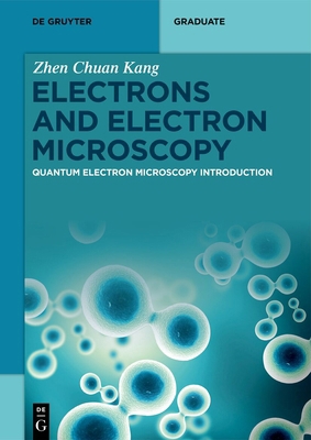 Electrons and Electron Microscopy: Quantum Elec... 3111449130 Book Cover